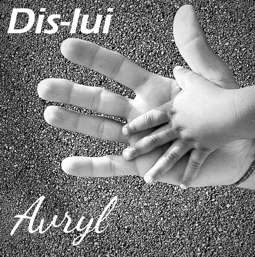 AVRYL – Dis-lui